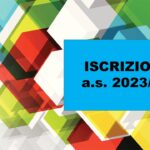 ISCRIZIONI ALLE SCUOLE DELL’INFANZIA E ALLE SCUOLE DI OGNI ORDINE E GRADO PER L’ANNO SCOLASTICO 2023/2024.